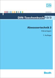 Publikation  DIN-Taschenbuch 13/3; Abwassertechnik 3; Kläranlagen 19.10.2009 Ansicht