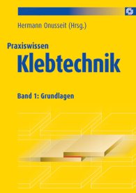 Publikation  Praxiswissen Klebtechnik; Band 1: Grundlagen 1.1.2008 Ansicht