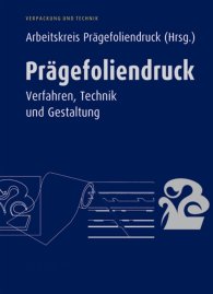 Publikation  Prägefoliendruck; Verfahren, Technik und Gestaltung (Verpackung und Technik) 1.1.2005 Ansicht