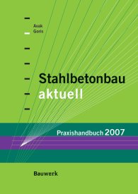 Publikation  Bauwerk; Stahlbetonbau aktuell; Praxishandbuch 2007 1.1.2007 Ansicht