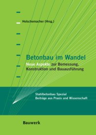 Publikation  Bauwerk; Betonbau im Wandel; Neue Aspekte zur Bemessung, Konstruktion und Bauausführung Stahlbeton Spezial - Beiträge aus Praxis und Wissenschaft 1.1.2009 Ansicht