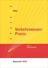 Publikation  Bauwerk; Verkehrswesen-Praxis; Band 2: Verkehrstechnik Bauwerk-Basis-Bibliothek 1.1.2006 Ansicht