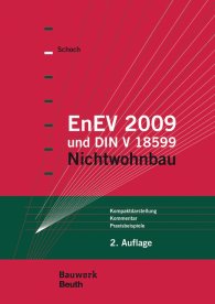 Publikation  Bauwerk; EnEV 2009 und DIN V 18599; Nichtwohnbau Kompaktdarstellung, Kommentar, Praxisbeispiele 1.1.2009 Ansicht