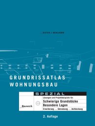 Publikation  Bauwerk; Grundrissatlas Wohnungsbau Spezial; Lösungen und Projektbeispiele für: Schwierige Grundstücke, Besondere Lagen Erweiterungen, Umnutzung, Aufstockung 1.1.2009 Ansicht