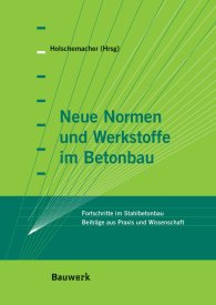 Publikation  Bauwerk; Neue Normen und Werkstoffe im Betonbau; Fortschritte im Stahlbetonbau, Beiträge aus Wissenschaft und Praxis
 9.3.2011 Ansicht