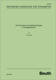 Publikation  DAfStb-Heft 580; Zur Korrosion von Stahlschalungen in Fertigteilwerken 11.3.2011 Ansicht