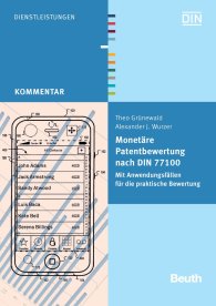 Publikation  DIN Media Kommentar; Monetäre Patentbewertung nach DIN 77100; Mit Anwendungsfällen für die praktische Bewertung 30.3.2012 Ansicht