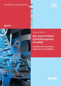 Publikation  DIN Media Recht; Das neue Produktsicherheitsgesetz (ProdSG); Leitfaden für Hersteller, Importeure und Händler 14.3.2012 Ansicht