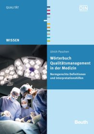 Publikation  DIN Media Wissen; Wörterbuch Qualitätsmanagement in der Medizin; Normgerechte Definitionen und Interpretationshilfen 6.8.2012 Ansicht
