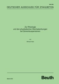 Publikation  DAfStb-Heft 605; Zur Rheologie und den physikalischen Wechselwirkungen bei Zementsuspensionen 28.11.2012 Ansicht