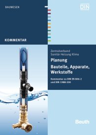 Publikation  DIN Media Kommentar; Planung - Bauteile, Apparate, Werkstoffe; Kommentar zu DIN EN 806-2 und DIN 1988-200 30.7.2012 Ansicht