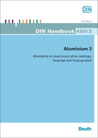 Publikation  DIN_Handbook 450/3; Aluminium 3; Standards on aluminium alloy castings, forgings and forging stock 23.11.2012 Ansicht