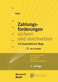 Publikation  Bauwerk; Zahlungsforderungen sichern und durchsetzen; 16 baupraktische Wege Handlungsanleitungen, Praxisbeispiele, Musterbriefe, Aktuelle Rechtsprechung Mit CD-ROM 8.10.2013 Ansicht