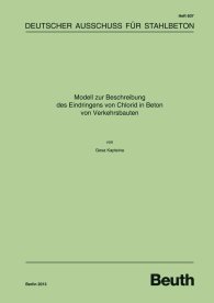 Publikation  DAfStb-Heft 607; Modell zur Beschreibung des Eindringens von Chlorid in Beton von Verkehrsbauten 13.2.2013 Ansicht