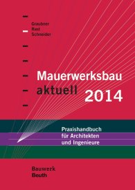 Publikation  Bauwerk; Mauerwerksbau aktuell 2014; Praxishandbuch für Architekten und Ingenieure 4.12.2013 Ansicht