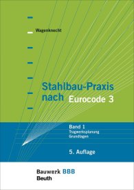 Publikation  Bauwerk; Stahlbau-Praxis nach Eurocode 3; Band 1: Tragwerksplanung, Grundlagen Bauwerk-Basis-Bibliothek 29.4.2014 Ansicht