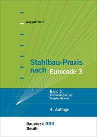 Publikation  Bauwerk; Stahlbau-Praxis nach Eurocode 3; Band 2: Verbindungen und Konstruktionen Bauwerk-Basis-Bibliothek 29.4.2014 Ansicht