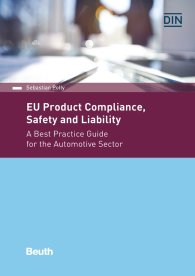 Publikation  DIN Media Practice; EU Product Compliance, Safety and Liability; A Best Practice Guide for the Automotive Sector 19.2.2018 Ansicht