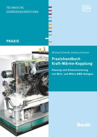 Publikation  DIN Media Praxis; Praxishandbuch Kraft-Wärme-Kopplung; Planung und Dimensionierung von Mini- und Mikro-KWK-Anlagen 30.5.2018 Ansicht