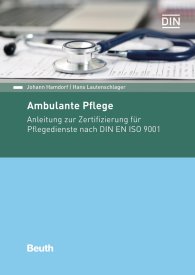 Publikation  DIN Media Praxis; Ambulante Pflege; Anleitung zur Zertifizierung für Pflegedienste nach DIN EN ISO 9001 27.3.2017 Ansicht