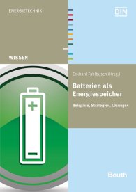 Publikation  DIN Media Wissen; Batterien als Energiespeicher; Beispiele, Strategien, Lösungen 30.6.2015 Ansicht