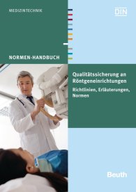 Publikation  Normen-Handbuch; Qualitätssicherung an Röntgeneinrichtungen; Richtlinien, Erläuterungen, Normen 21.11.2014 Ansicht