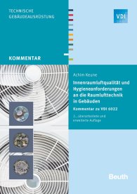 Publikation  VDI Kommentar; Innenraumluftqualität und Hygieneanforderungen an die Raumlufttechnik in Gebäuden; Kommentar zu VDI 6022 11.12.2014 Ansicht