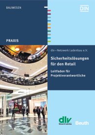 Publikation  DIN Media Praxis; Sicherheitslösungen für den Retail; Leitfaden für Projektverantwortliche 31.8.2016 Ansicht