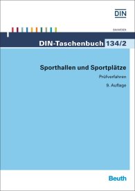 Publikation  DIN-Taschenbuch 134/2; Sporthallen und Sportplätze; Prüfverfahren 23.9.2014 Ansicht