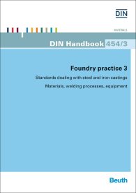 Publikation  DIN_Handbook 454/3; Foundry practice 3 - Standards dealing with steel and iron castings; Materials, welding processes, equipment 9.1.2015 Ansicht