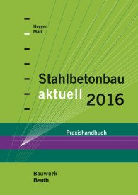 Publikation  Bauwerk; Stahlbetonbau aktuell 2016; Praxishandbuch 10.12.2015 Ansicht