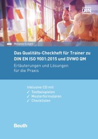 Publikation  DIN Media Praxis; Das Qualitäts-Checkheft für Trainer zu DIN EN ISO 9001:2015 und DVWO QM; Erläuterungen und Lösungen für die Praxis inklusive CD mit Textbeispielen, Musterformularen, Checklisten 10.10.2016 Ansicht