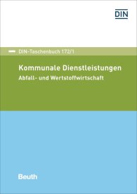 Publikation  DIN-Taschenbuch 172/1; Kommunale Dienstleistungen; Abfall- und Wertstoffwirtschaft 2.6.2017 Ansicht