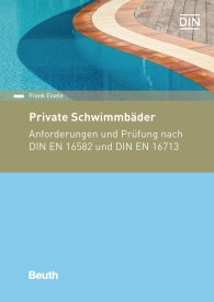 Publikation  DIN Media Kommentar; Private Schwimmbäder; Anforderungen und Prüfung nach DIN EN 16582 und DIN EN 16713 21.4.2017 Ansicht