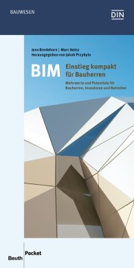 Publikation  DIN Media Pocket; BIM - Einstieg kompakt für Bauherren; Mehrwerte und Potentiale für Bauherren, Investoren und Betreiber 14.4.2016 Ansicht