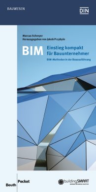 Publikation  DIN Media Pocket; BIM - Einstieg kompakt für Bauunternehmer; BIM-Methoden in der Bauausführung 18.7.2016 Ansicht