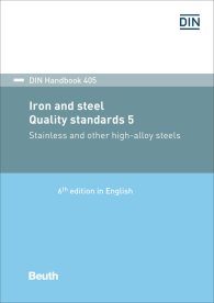 Publikation  DIN_Handbook 405; Iron and steel: Quality standards 5; Stainless and other high-alloy steels Stainless steel; High-temperature and heat resisting steels; Valve materials; Resistance alloys; Welded and circular seamless s 18.5.2017 Ansicht