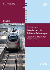 Publikation  DIN Media Praxis; Brandschutz in Schienenfahrzeugen; Sicherheit im öffentlichen Personenverkehr 26.11.2015 Ansicht