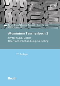 Publikation  DIN-Taschenbuch; Aluminium Taschenbuch 2; Umformung, Gießen, Oberflächenbehandlung, Recycling 18.5.2018 Ansicht