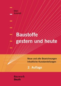 Publikation  Bauwerk; Baustoffe gestern und heute; Neue und alte Bezeichnungen Inhaltliche Kurzdarstellungen 20.7.2016 Ansicht