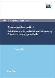 Publikation  DIN-Taschenbuch 13/1; Abwassertechnik 1; Gebäude- und Grundstücksentwässerung - Entwässerungsgegenstände 31.1.2018 Ansicht