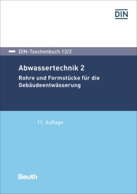 Publikation  DIN-Taschenbuch 13/2; Abwassertechnik 2; Rohre und Formstücke für die Gebäudeentwässerung 31.1.2017 Ansicht