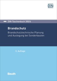 Publikation  DIN-Taschenbuch 300/6; Brandschutz; Brandschutztechnische Planung und Auslegung bei Sonderbauten 17.11.2017 Ansicht