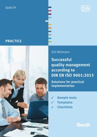 Publikation  DIN Media Practice; Successful quality management according to DIN EN ISO 9001:2015; Solutions for practical implementation Sample texts, templates, checklists 19.8.2016 Ansicht