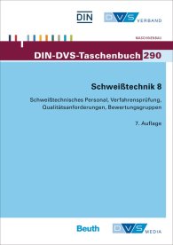 Publikation  DIN-DVS-Taschenbuch 290; Schweißtechnik 8; Schweißtechnisches Personal, Verfahrensprüfung, Qualitätsanforderungen, Bewertungsgruppen 23.5.2016 Ansicht