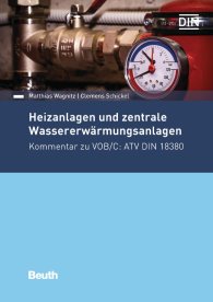 Publikation  DIN Media Kommentar; Heizanlagen und zentrale Wassererwärmungsanlagen; Kommentar zu VOB/C: ATV DIN 18380 20.10.2017 Ansicht