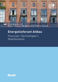 Publikation  DIN Media Forum; Energielieferant Altbau; Potenziale, Nachhaltigkeit, Objektbeispiele 27.3.2017 Ansicht