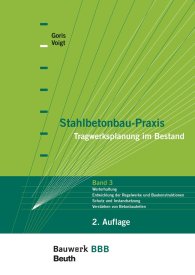 Publikation  Bauwerk; Stahlbetonbau-Praxis - Tragwerksplanung im Bestand; Band 3: Werterhaltung, Historische Baukonstruktionen und Regelwerke, Schutz und Instandsetzung, Bewertung von Betontragwerken, Verstärkungen und Ertüchtigungen 19.10.2017 Ansicht