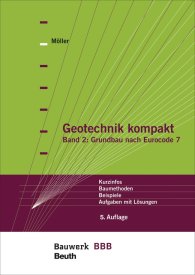 Ansicht  Bauwerk; Geotechnik kompakt; Band 2: Grundbau nach Eurocode 7 Kurzinfos, Baumethoden, Beispiele, Aufgaben mit Lösungen Bauwerk-Basis-Bibliothek 28.3.2017