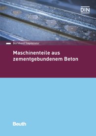 Publikation  DIN Media Praxis; Maschinenteile aus zementgebundenem Beton 8.2.2017 Ansicht